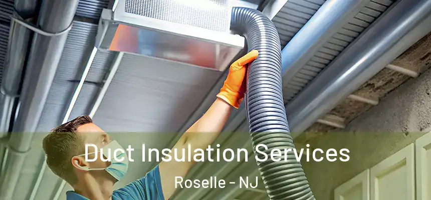 Duct Insulation Services Roselle - NJ