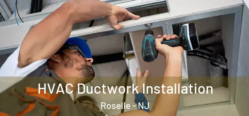  HVAC Ductwork Installation Roselle - NJ